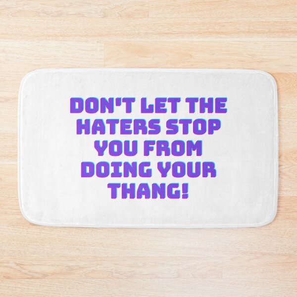 Item preview, Mean Girls - Don't let the haters stop you from doing your thang designed and sold by FrescoNat.