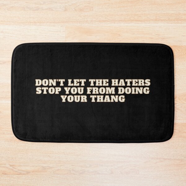Item preview, Mean Girls - Don't let the haters stop you from doing your thang designed and sold by FrescoNat.