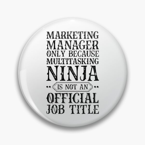 Item preview, Marketing Manager Only Because Multitasking Ninja designed and sold by kamrankhan.
