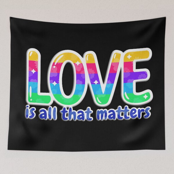Item preview, Love is all that Matters - Pride designed and sold by Trinket-Trickster.