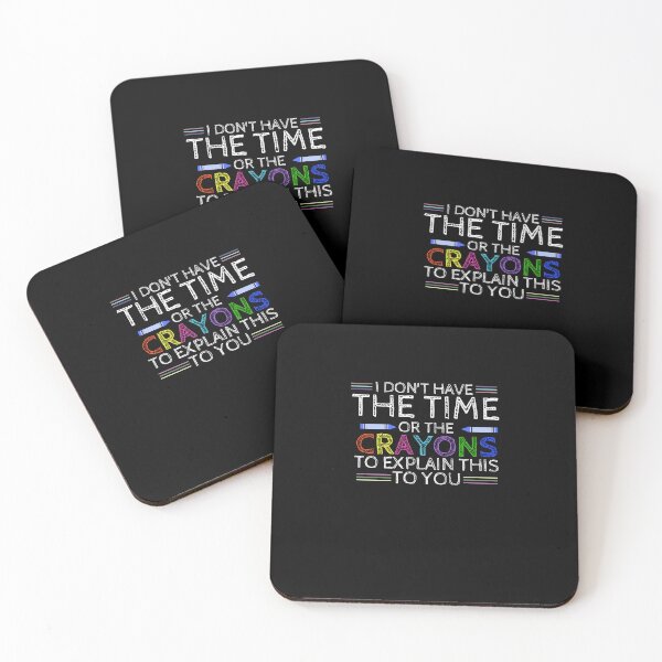 Item preview, I Don't Have The Time Or The Crayons to Explain This to You Funny  designed and sold by Quicker-Shop.