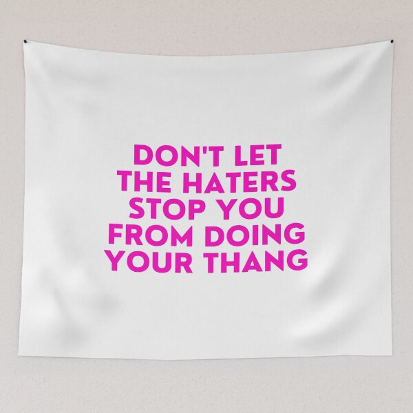 Item preview, Mean Girls - don't let the haters stop you from doing your thang designed and sold by FrescoNat.