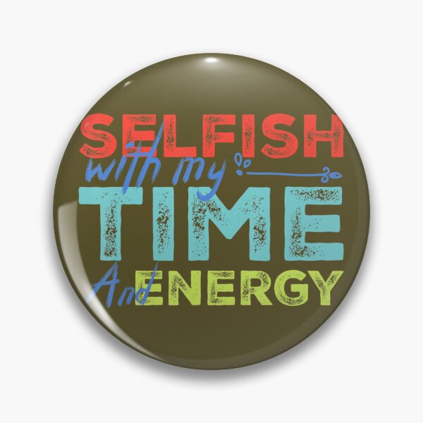 Item preview, Funny Selfish With Vintage My Time & Energy 		 designed and sold by xdhdmzgxlo41.