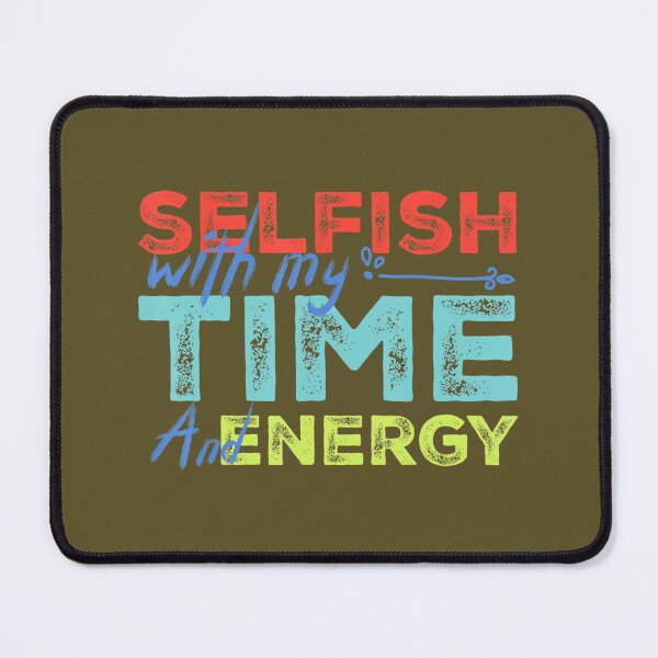 Item preview, Funny Selfish With Vintage My Time & Energy 		 designed and sold by xdhdmzgxlo41.