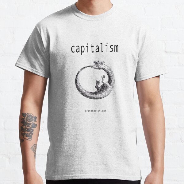 Capitalism is an Ouroboros Classic T-Shirt
