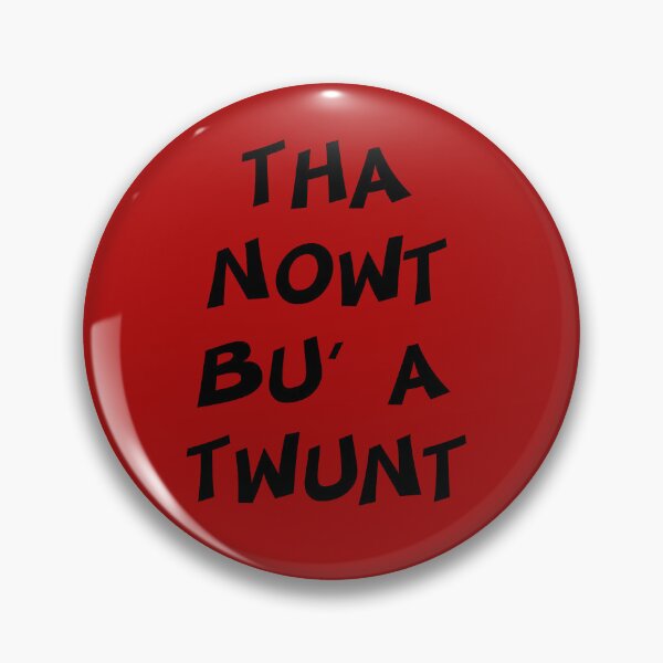 Item preview, Tha Nowt Bu A Twunt Rude Fun Yorkshire Mashup designed and sold by taiche.