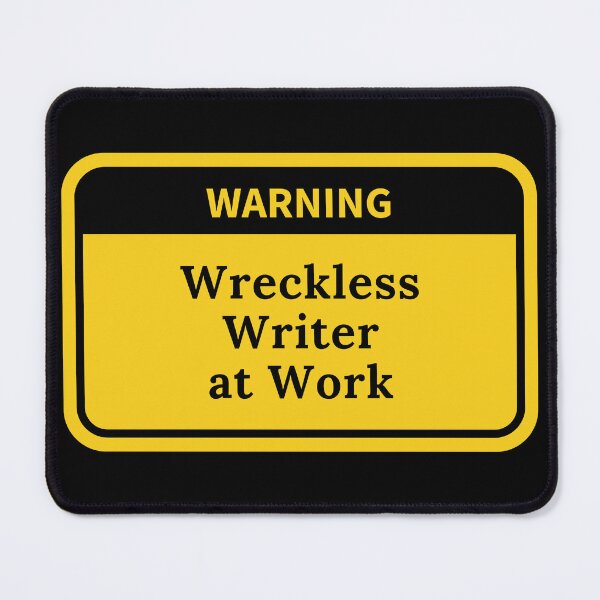 Item preview, WARNING: Wreckless Writer at Work designed and sold by TheKnightWriter.