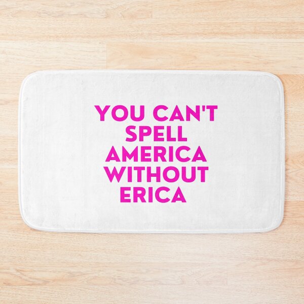 Item preview, you can't spell america without erica designed and sold by FrescoNat.