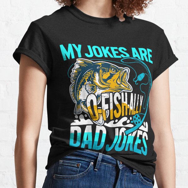 Fishing Jokes Dirty T-Shirts for Sale