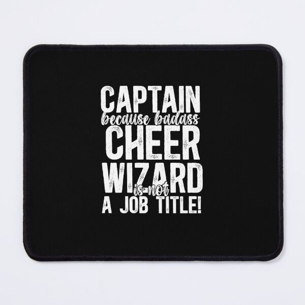 Item preview, Captain Because Badass Cheer Wizard Is Not A Job Title! designed and sold by TeesYouWant.