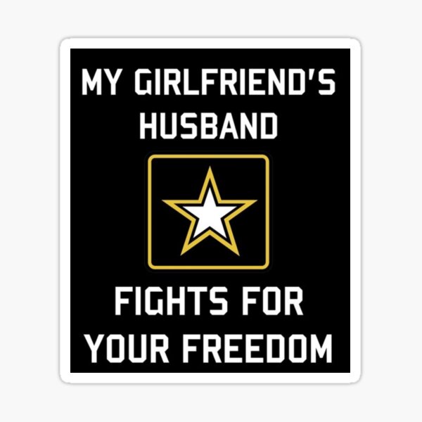 Item preview, My girlfriends husband fights for your freedom designed and sold by Riskyht.