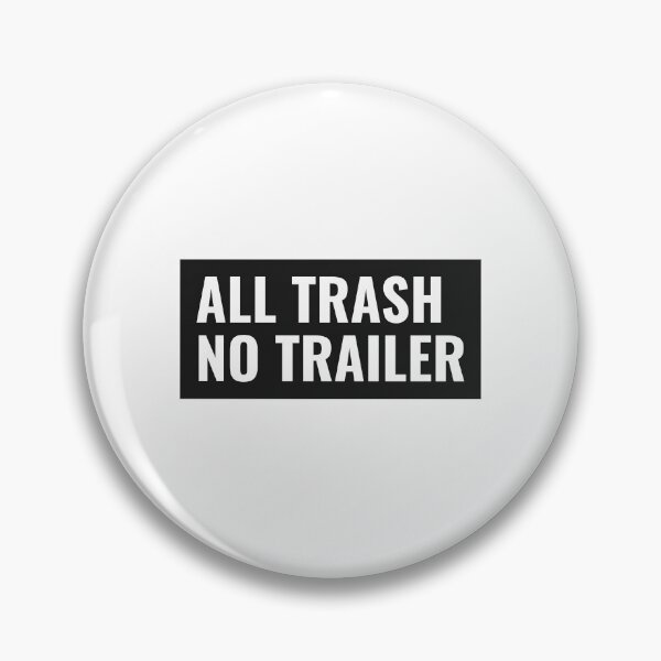 Item preview, All trash no trailer designed and sold by Salvatore  Mars.