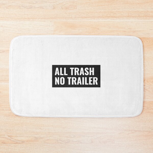 Item preview, All trash no trailer designed and sold by Salvatore  Mars.