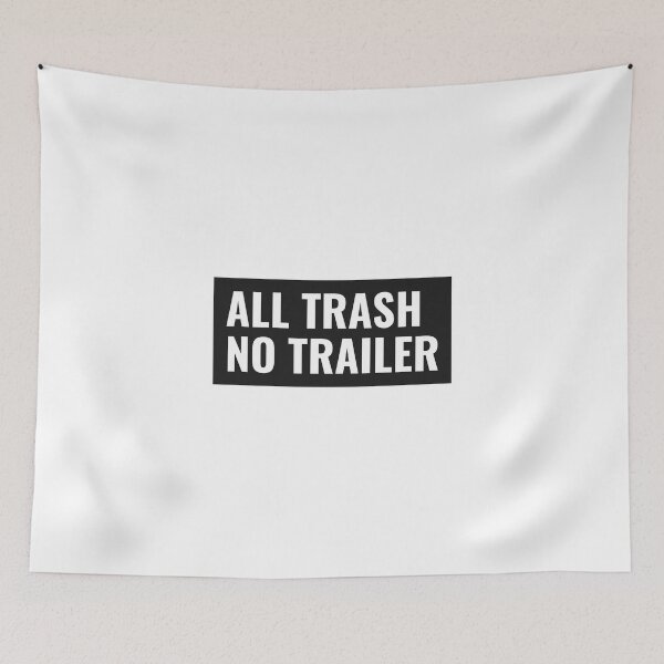 Item preview, All trash no trailer designed and sold by Salvatore  Mars.