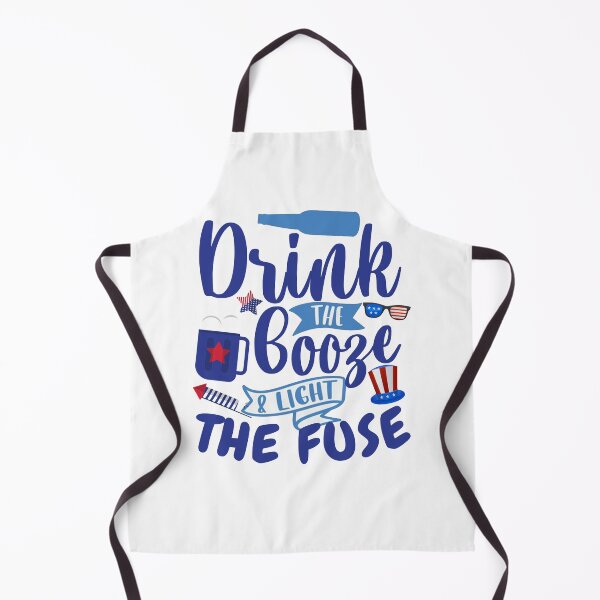Item preview, Drink The Booze & Light The Fuse - Fireworks American 4th July designed and sold by smailjr.