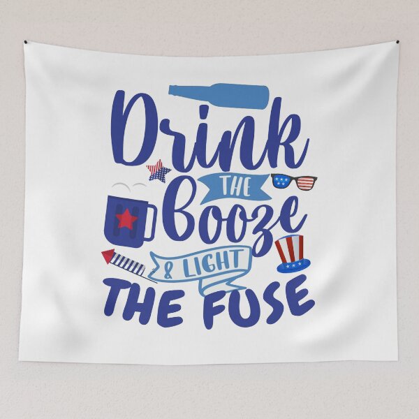 Item preview, Drink The Booze & Light The Fuse - Fireworks American 4th July designed and sold by smailjr.