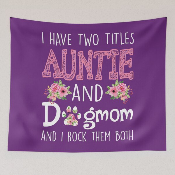 Item preview, I Have Two Titles Auntie And Dog mom And I Rock Them 	 	 designed and sold by icdmwvok41.