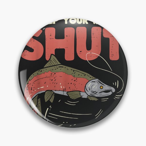 Item preview, Sometimes It Pays Keep Mouth Shut Funny Fish Fishing Angler  designed and sold by PaulDCepeda.