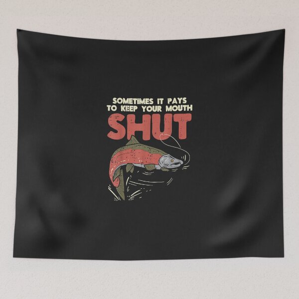 Item preview, Sometimes It Pays Keep Mouth Shut Funny Fish Fishing Angler  designed and sold by PaulDCepeda.