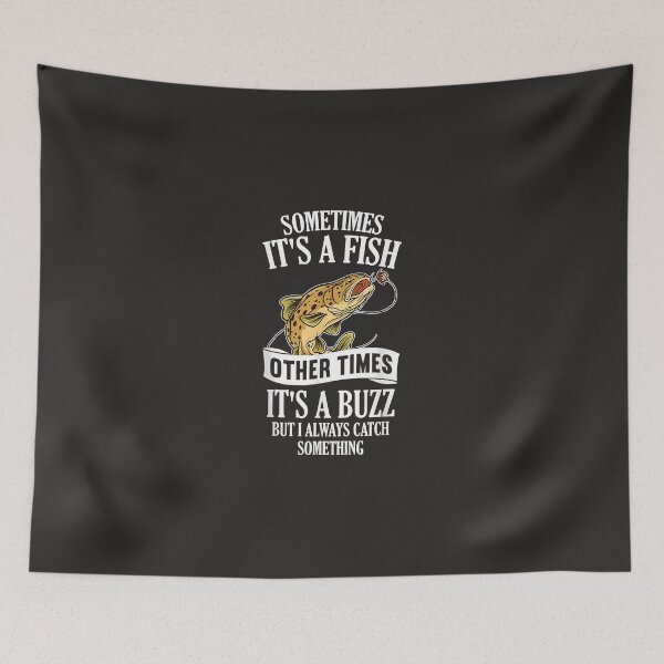 Item preview, Sometimes It's A Fish Other Times It's A Buzz- Funny Fishing  designed and sold by PaulDCepeda.
