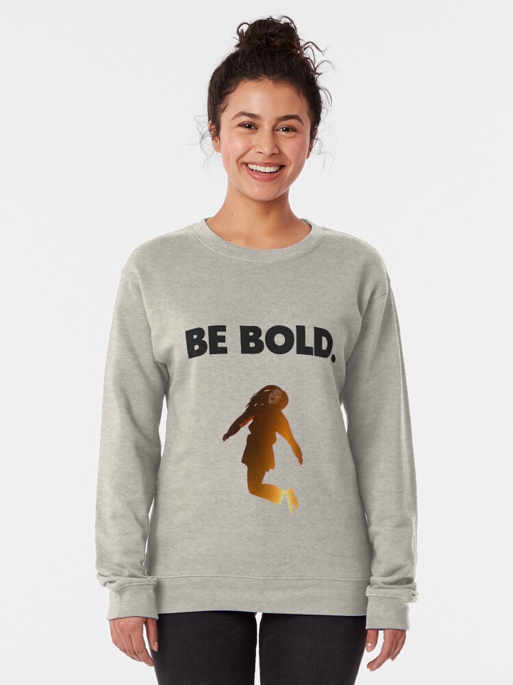 Alternate view of Be Bold. Pullover Sweatshirt