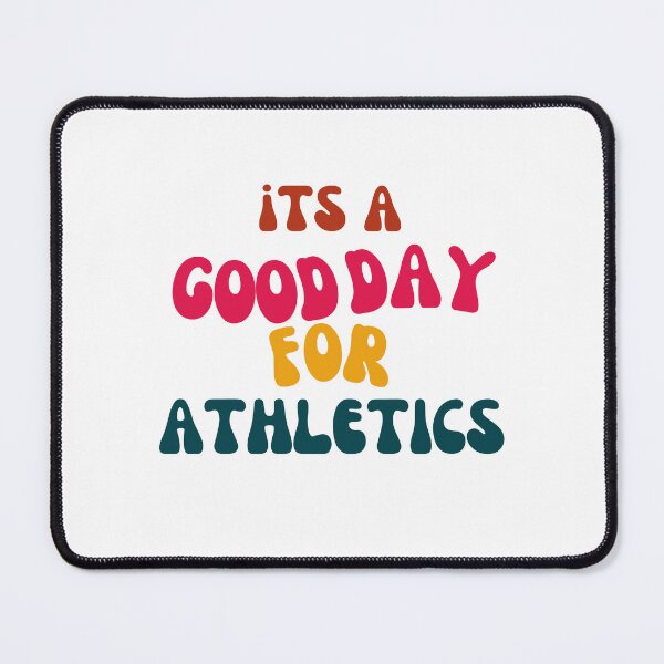 Item preview, Its a Good Day for Athetics designed and sold by tonyram4219.