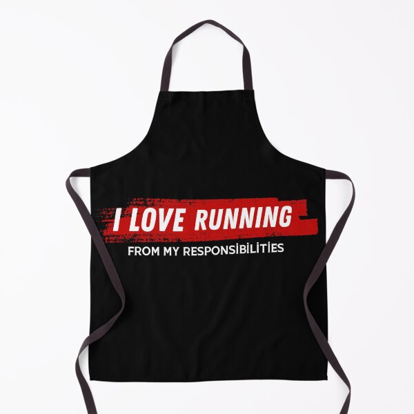 Item preview, I love running from my responsibilities  designed and sold by AllYourDesigns.