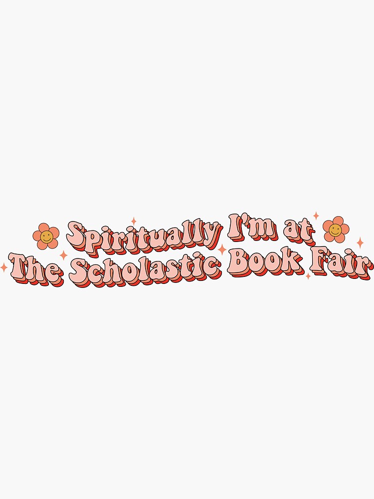 Thumbnail 3 of 3, Sticker, Spiritually I'm at The Scholastic Book Fair Book Lover Sticker Bookish Vinyl Laptop Decal Booktok Gift Journal Stickers Reading Present Smut Library Spicy Reader Read designed and sold by SouQ-Art.