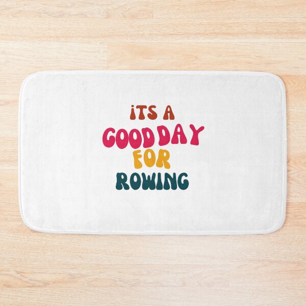 Item preview, Its a Good Day for Rowing designed and sold by tonyram4219.