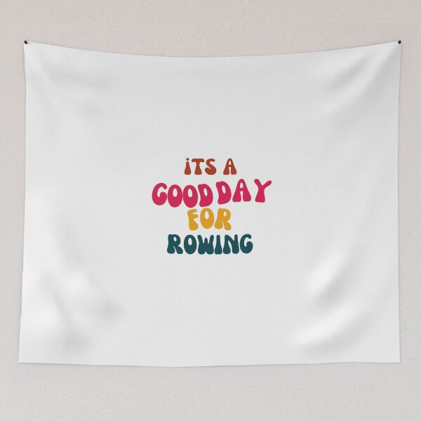 Item preview, Its a Good Day for Rowing designed and sold by tonyram4219.