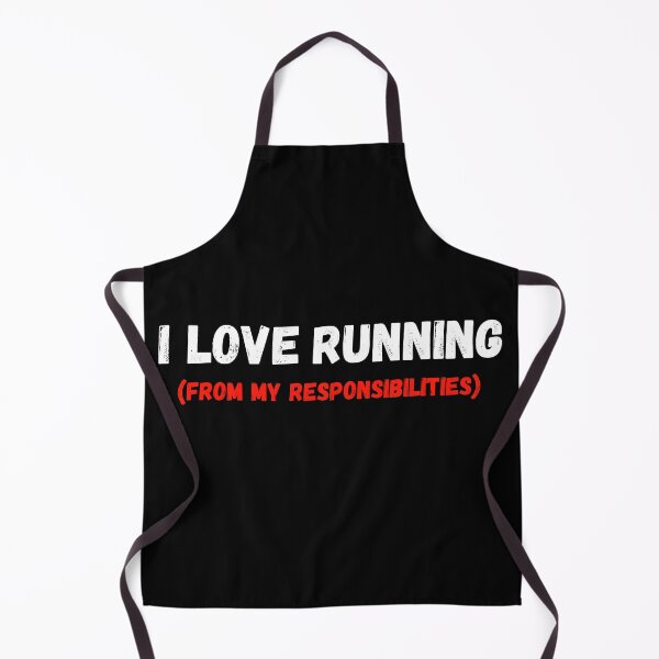 Item preview, I love running from my responsibilities  designed and sold by AllYourDesigns.