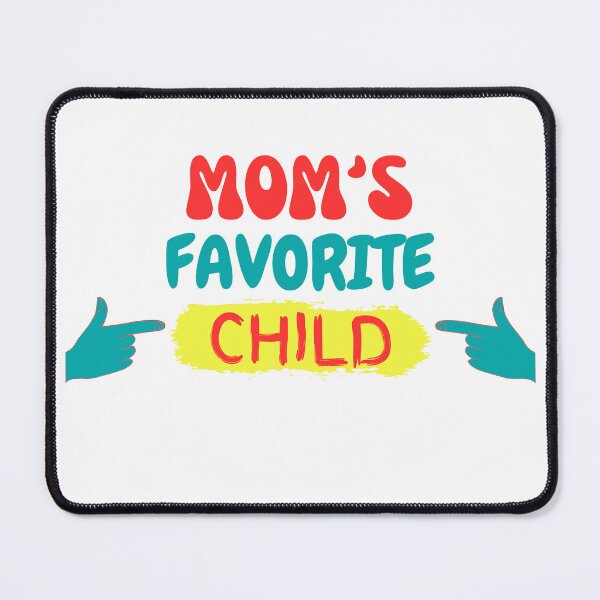 Item preview, I am my mother's favorite child designed and sold by Dream Vibe.