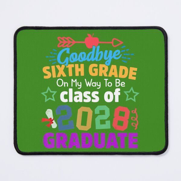 Item preview, Goodbye 6th grade Class of 2028 Grad Hello 7th grade designed and sold by rdhjrbgiujr39.
