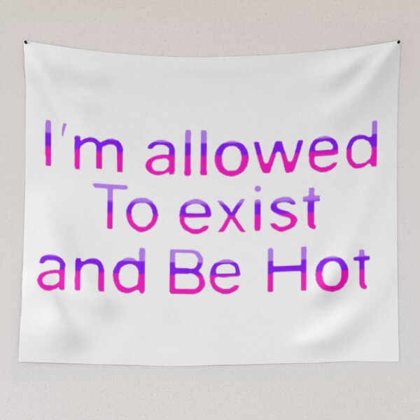 Item preview, I’m allowed to exist and be hot designed and sold by Artistkhg.