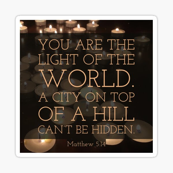 Light of the World - Verse Image from Matthew 5:14 Sticker