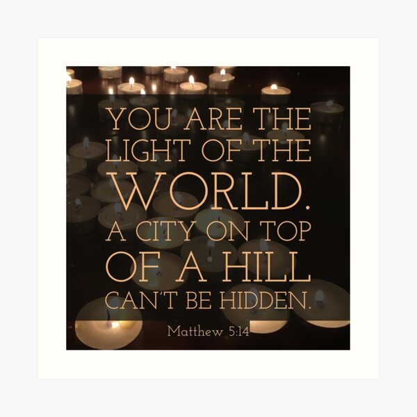 Light of the World - Verse Image from Matthew 5:14 Art Print