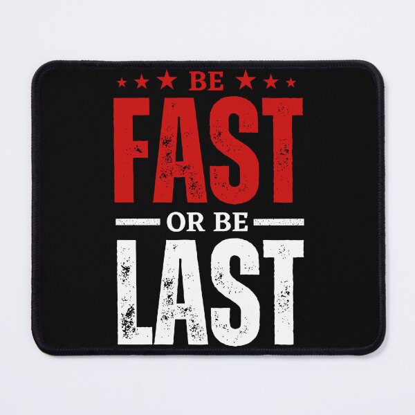Item preview, Be Fast Or Be Last Inspirational Quote designed and sold by lycreative.