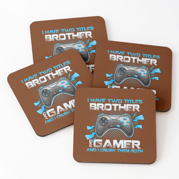 Item preview, I Have Two Titles Brother And Gamer And I Crush Them Both 	 	 designed and sold by domagomn11.