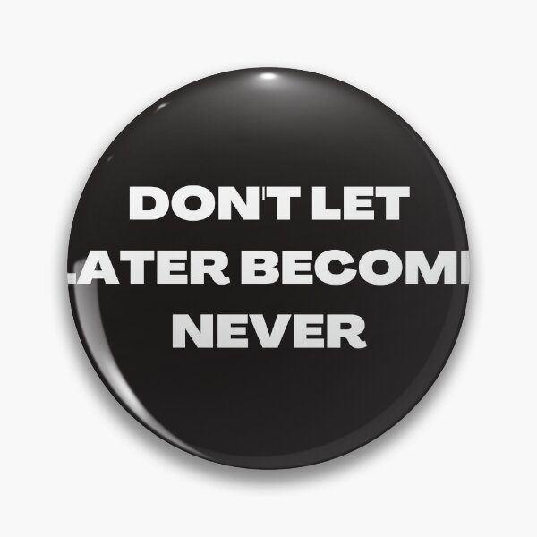 Item preview, Don't let later become never designed and sold by ukrdesignhub.