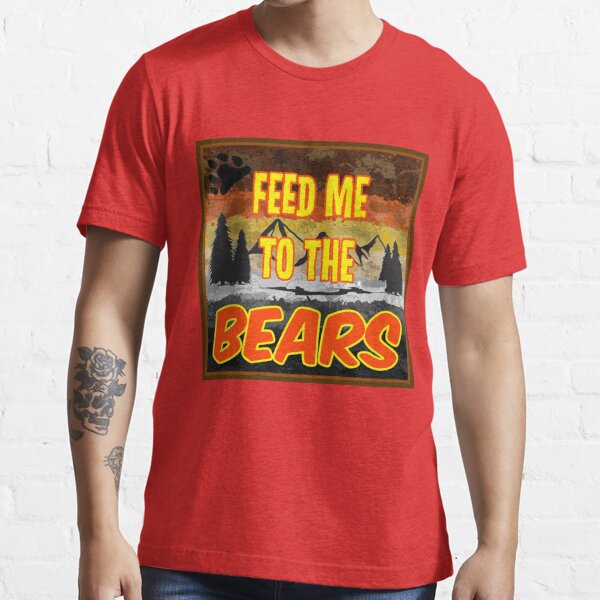 Fuel Feed Me to The Bears T-Shirt Red / S