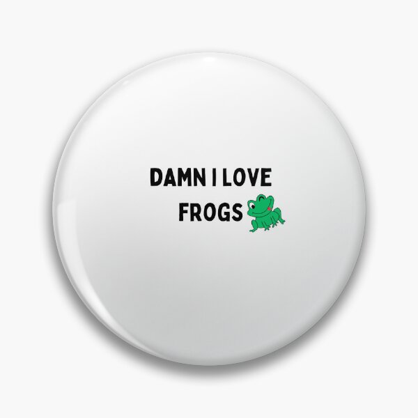 Item preview, damn i love frogs Funny sarcastic Quote black and white font-meme designed and sold by Mindlimes.