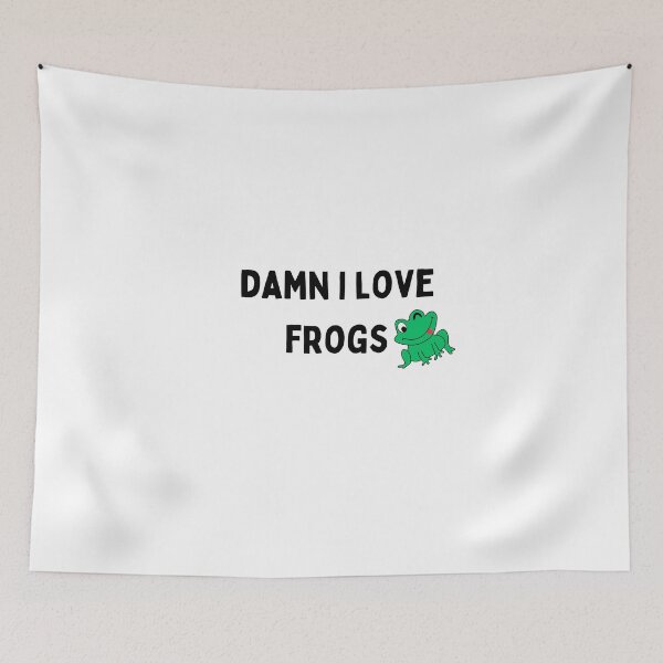 Item preview, damn i love frogs Funny sarcastic Quote black and white font-meme designed and sold by Mindlimes.