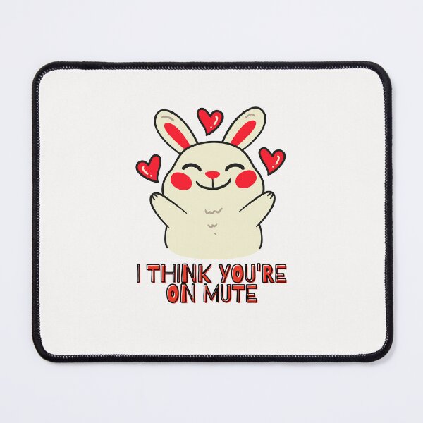Item preview, I think you are on mute designed and sold by Moliza.