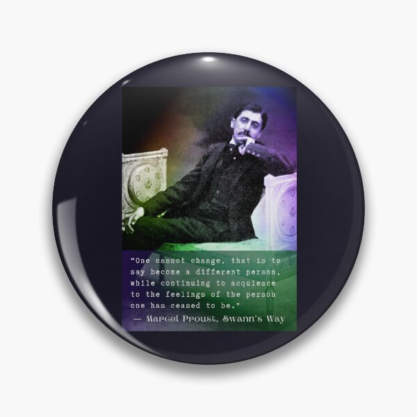 Item preview, Marcel Proust quote: One cannot change, that is to say become a different person... designed and sold by artbleed.