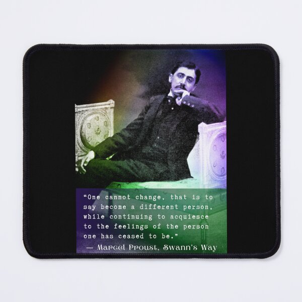 Item preview, Marcel Proust quote: One cannot change, that is to say become a different person... designed and sold by artbleed.