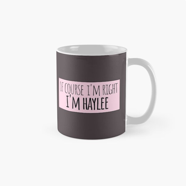 Item preview, Of Course I'm Right I'm Haylee Funny Personalized designed and sold by kindxinn.
