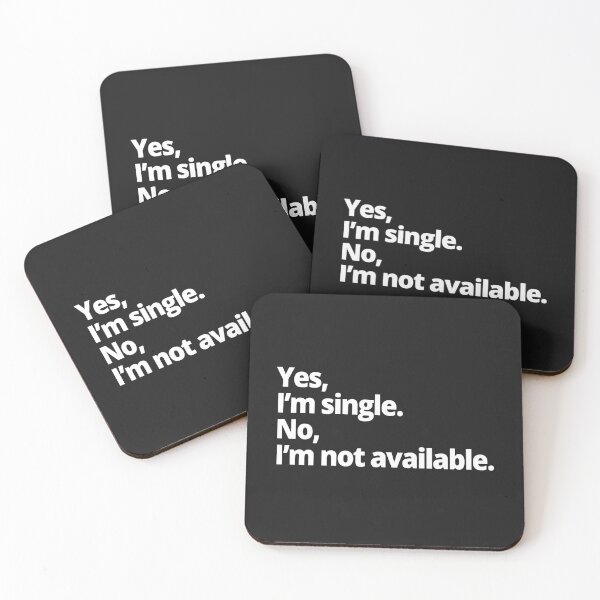 Item preview, Yes, I'm single. No, I'm not available. designed and sold by WittyChest.