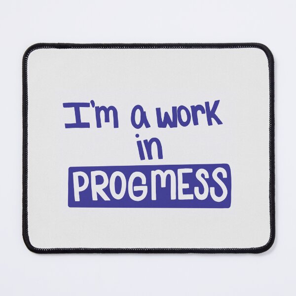Item preview, "I'm a work in Progmess" designed and sold by ltrlettering.