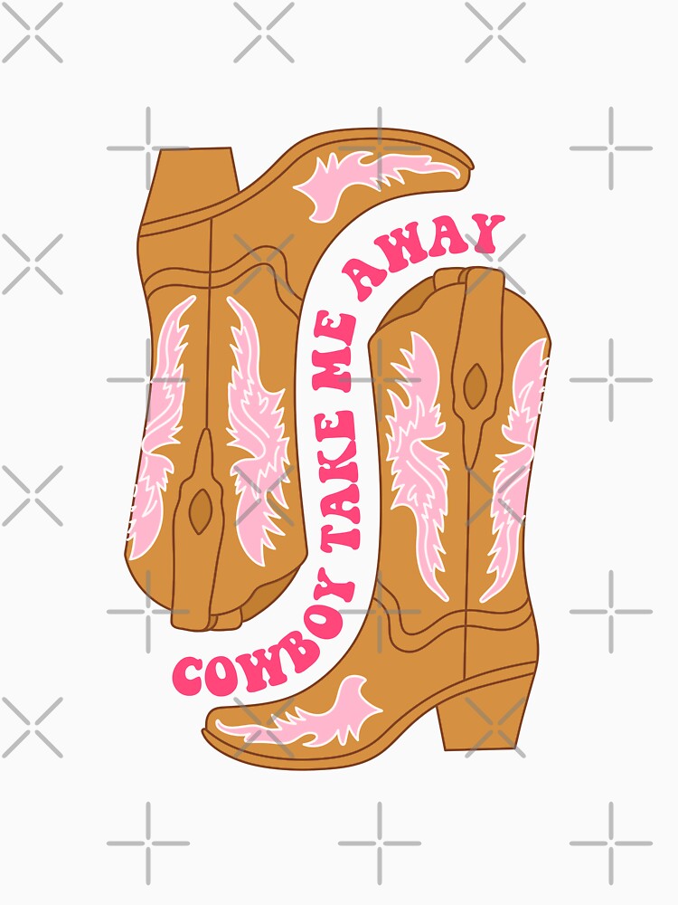 Cowboy Take Me Away T-Shirt Western Quotes Cowboys And Boots