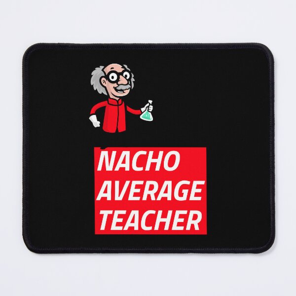 Item preview, NACHO AVERAGE TEACHER designed and sold by BestCoolStuff.
